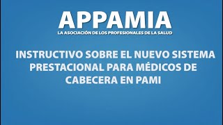 INSTRUCTIVO SOBRE EL NUEVO SISTEMA PRESTACIONAL PARA MÉDICOS DE CABECERA EN PAMI screenshot 3