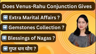 Venus-Rahu Conjunction: Secrets & Powerful  Remedies |  शुक्र-राहु युति । Richa Luthra
