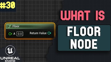 What is Floor Node in Unreal Engine 5 | What is ... series Part 30