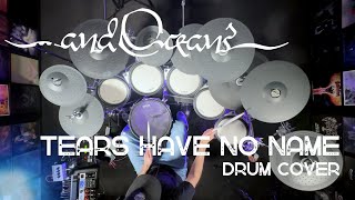 …And Oceans – Tears Have no Name | Drum Cover