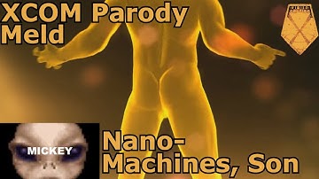 Nano-Machines, Son | XCOM Parody - Meld Cinematic