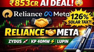 Reliance  Meta 853cr Ai  Solar Tax Impact Zydus Semaglutide  Kp Energy 40mw  Lupin