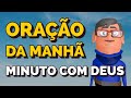 ORAÇÃO DA MANHÃ - PROTEÇÃO, LIVRAMENTO E BENÇÃOS