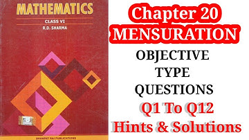 Class 6 RD Sharma Objective Type Questions Chapter 20 Mensuration Q1 to 12 Hints and Solutions