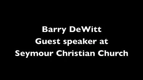 Barry DeWitt Sermon.m4v