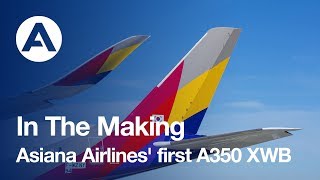 In the making: Asiana Airlines' first A350 XWB