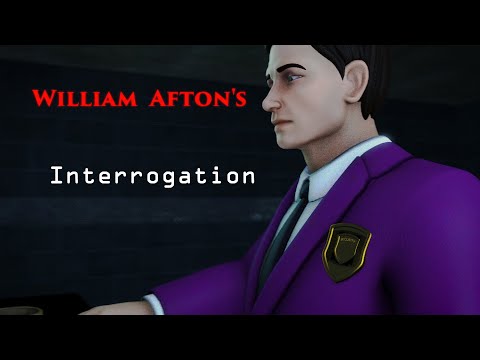 (FNAF SFM) William Afton's Interrogation