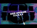 Soul Upgrade - X-A-N-A-X (Official Video)