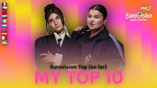 MY TOP 10 (so far) +🇲🇹🇳🇴🇪🇸🇺🇦 • Eurovision Song Contest 2024