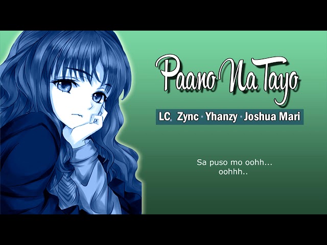 Paano Na Tayo - LC x Zync x Yhanzy x Joshua Mari class=