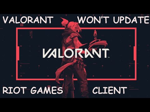 How To Fix Riot Games Client Update Valorant Not Working On PC