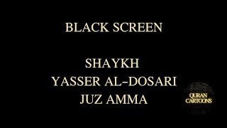 Download lagu Shaykh Yasser Al-Dosari ياسر الدوسري - Juz Amma 30 #BlackScreen