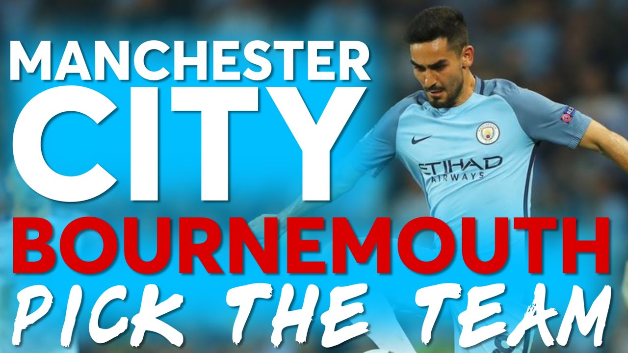 Manchester City vs Bournemouth Pick the Team Preview YouTube