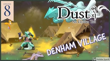 Dust: An Elysian Tail Episode 8 Finding Denham Village