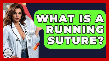 What Is A Running Suture? - The Operating Table