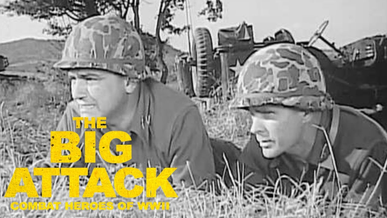 The Attack | The Big Attack: Combat Heroes of WWII | Season 2 | Episode ...