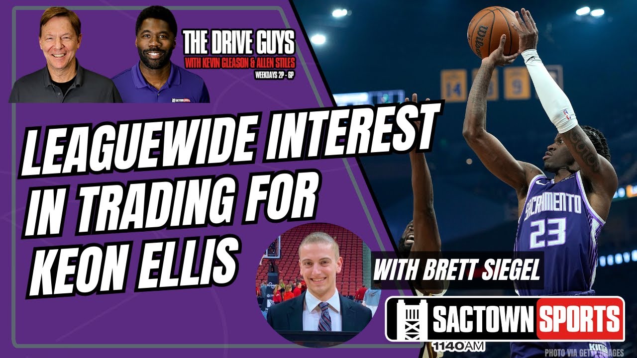 Brett Siegel: "More than half the NBA" is monitoring Keon Ellis' trade market