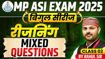 MP ASI EXAM 2025 | MP ASI/Steno Reasoning Mixed Questions Class 02 | Bigul Series | by Rahul Sir