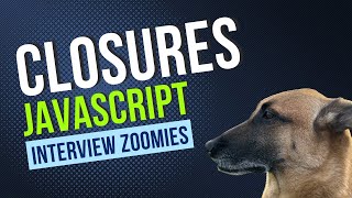 Closures in JavaScript - Interview Zoomies