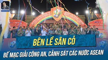 FULL: Khoảnh khắc lễ bế mạc công an, cảnh sát các nước Asean, CAVN II nâng cao cup vô địch.