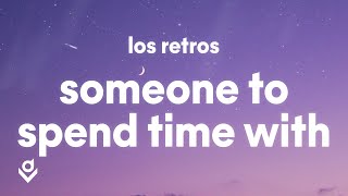 Los Retros - Someone To Spend Time With (Lyrics)