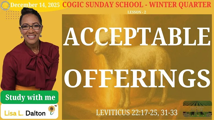 Acceptable Offerings, Leviticus 22:17-25, 31-35, Dec. 14, 2025, COGIC Legacy SS Edition, Lesson 2