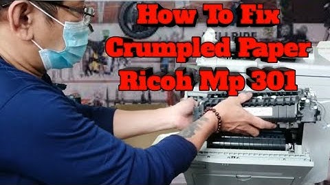 Ricoh Aficio Mp301 Crumpled Paper Problem