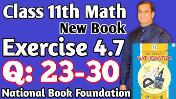 Exercise 4.7 Q:23-30 class 11 NBF |Ex 4.7 class 11 NBF | National Book Foundation Exercise 4.7 FBISE