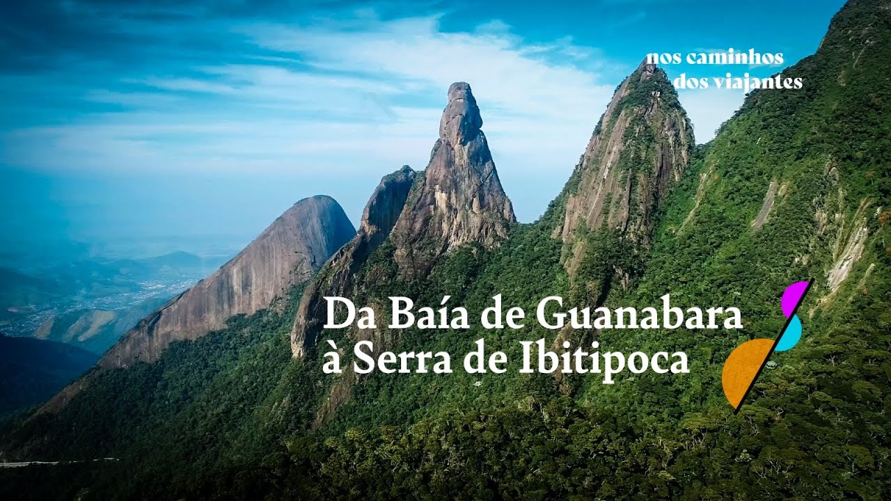 Nos Caminhos dos Viajantes - Da Baía de Guanabara à Serra de Ibitipoca