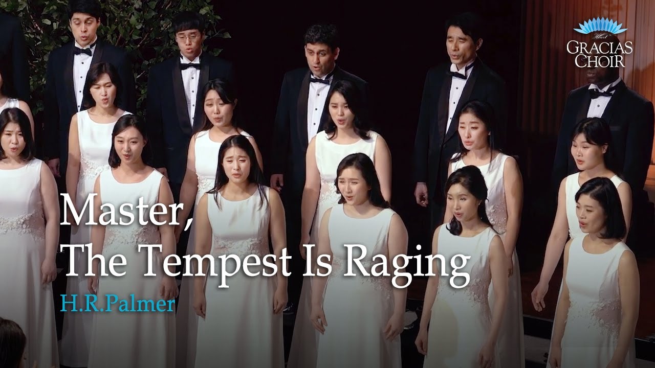 Gracias Choir HRPalmer  Master the Tempest is Raging  Eunsook Park