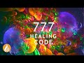 777 Hz Healing Code - Miracle Tone - Attract Positivity & Abundance Angel Number