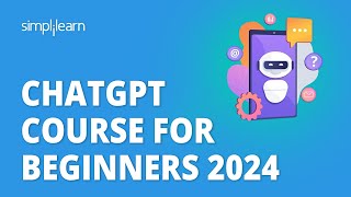 🔥 ChatGPT Course For Beginners 2024 | How To Use ChatGPT Effectively In 2024 | Simplilearn