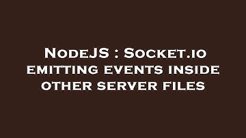 NodeJS : Socket.io emitting events inside other server files