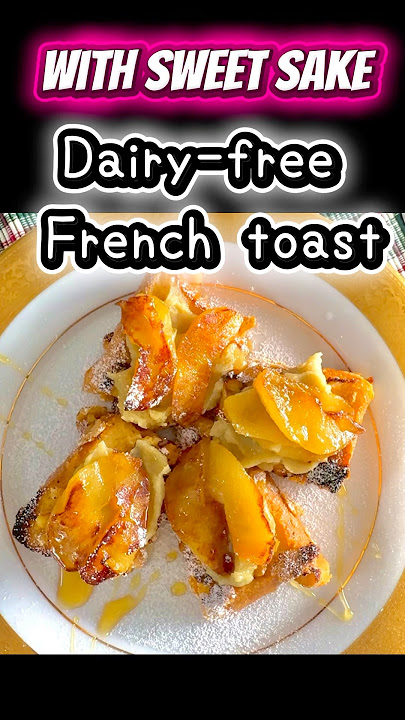 ăWhy Japanese Food Is the BestăJapanese-Style French Toast with Sweet Amazake #japanesefood #japan