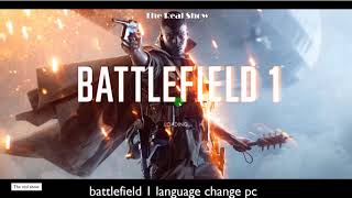 battlefield 1 language change pc