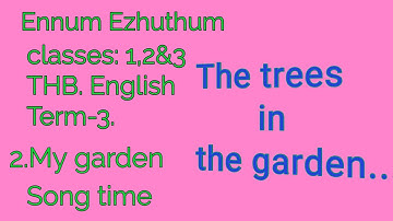 The trees in the garden..song.[2.My garden] THB.EE. classes : 1,2&3.