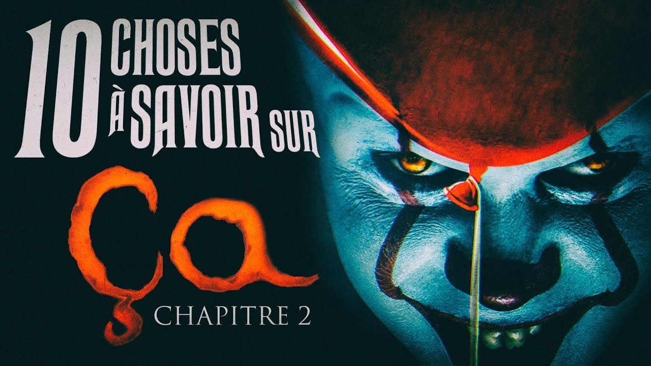 Ça Chapitre 2 : 10 choses à savoir sur le film ! - YouTube