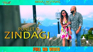 ZINDAGI || PUNEET K FEAT. MUSIC MAN || MANPREET HANS || LATEST PUNJABI SONG 2019 || MIRAJ MOTIONS ||