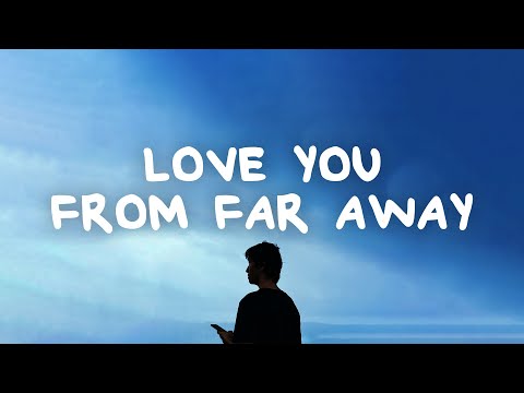 Love You From Far Away