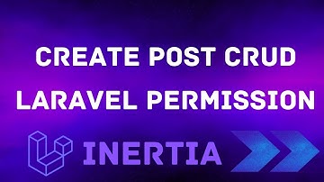 19 Create Post CRUD - Laravel Inertia Permission Tutorial
