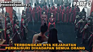 PART 3 - STRATEGI TEREPIC MEMBONGKAR KEBUSUKAN SANG PERMAISURI (REBIRTH 2026) PRINCESS AGENTS 2