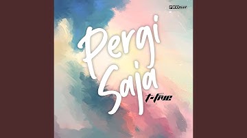 Pergi Saja