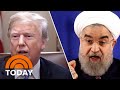 President Donald Trump Escalates War Of Words With Iran | TODAY