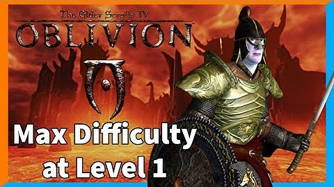 Can you beat max difficulty Oblivion at level 1?