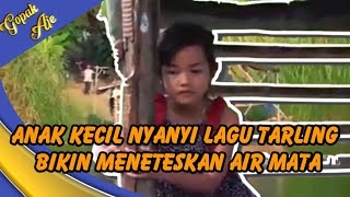 ANAK KECIL || NYANYI LAGU TARLING || BIKIN MENYENTUH HATI DAN MENETESKAN AIR MATA