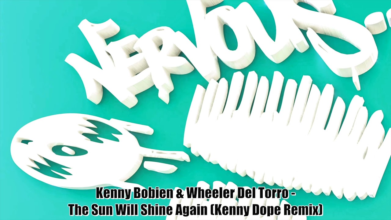 Kenny Bobien & Wheeler Del Torro - The Sun Will Shine Again (Kenny Dope Remix)