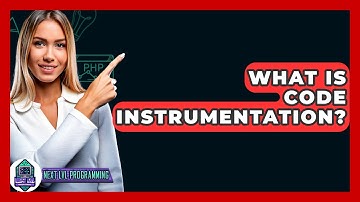 What Is Code Instrumentation? - Next LVL Programming