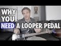 Why You NEED a Looper Pedal
