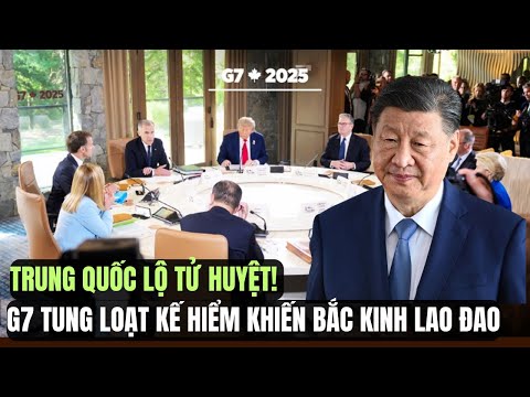 Lộ Tử Huyệt Đất Hiếm: G7 Tung Hàng Loạt Kế Hiểm Khiến Trung Quốc Lao Đao