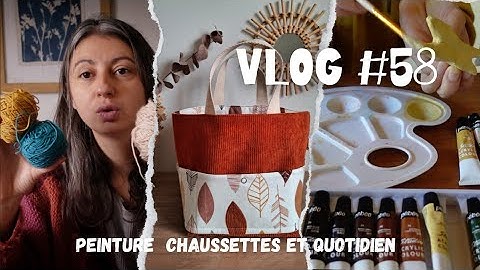 Vlog #58 Peinture, chaussettes et quotidien
